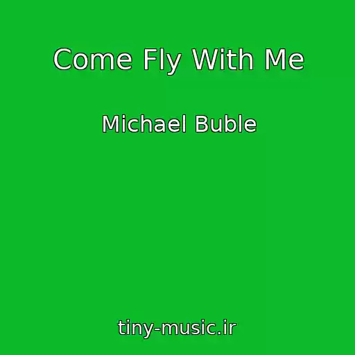 کاور آهنگ Come Fly With Me از Michael Buble