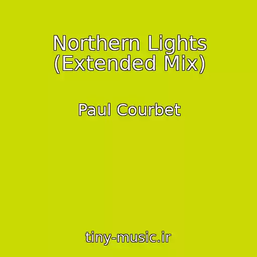کاور آهنگ Northern Lights (Extended Mix) از Paul Courbet