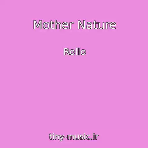 کاور آهنگ Mother Nature از Rollo