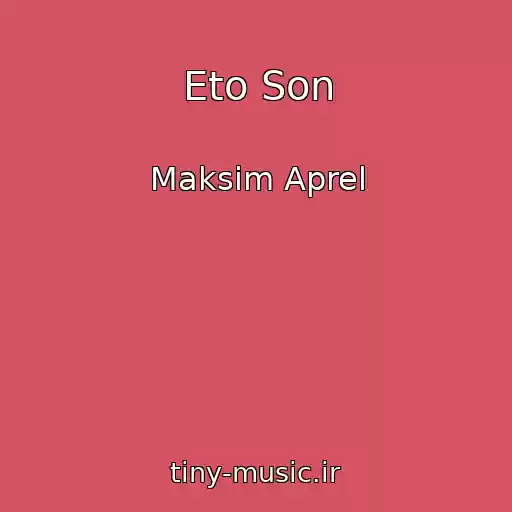 کاور آهنگ Eto Son از Maksim Aprel