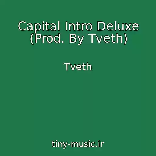 کاور آهنگ Capital Intro Deluxe (Prod. By Tveth) از Tveth