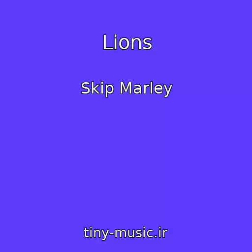 کاور آهنگ Lions از Skip Marley