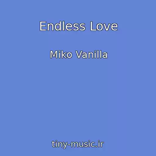 کاور آهنگ Endless Love از Miko Vanilla