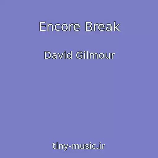 کاور آهنگ Encore Break از David Gilmour