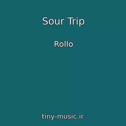 کاور آهنگ Sour Trip از Rollo