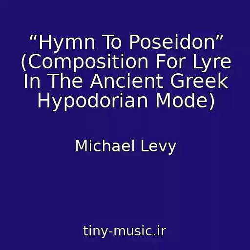 کاور آهنگ “Hymn To Poseidon” (Composition For Lyre In The Ancient Greek Hypodorian Mode) از Michael Levy