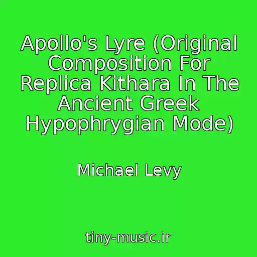 کاور آهنگ Apollo's Lyre (Original Composition For Replica Kithara In The Ancient Greek Hypophrygian Mode) از Michael Levy