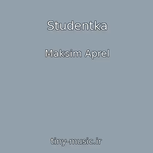 کاور آهنگ Studentka از Maksim Aprel