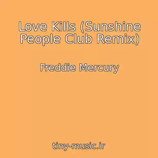 کاور آهنگ Love Kills (Sunshine People Club Remix) از Freddie Mercury