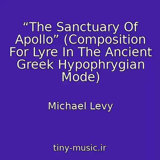 کاور آهنگ “The Sanctuary Of Apollo” (Composition For Lyre In The Ancient Greek Hypophrygian Mode) از Michael Levy