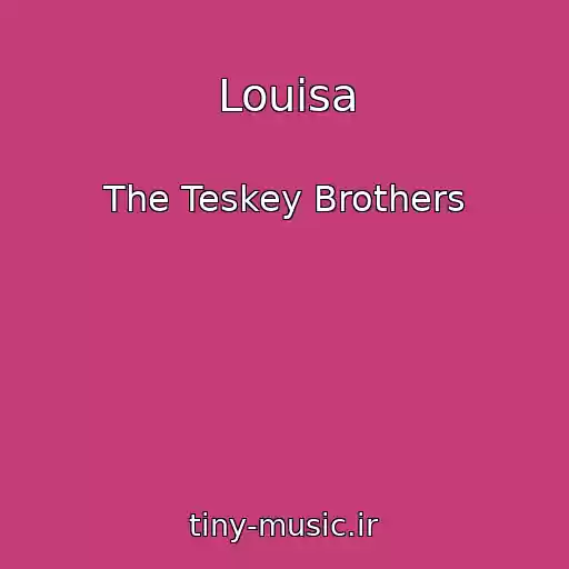 کاور آهنگ Louisa از The Teskey Brothers