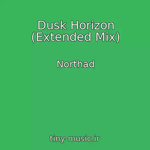 کاور آهنگ Dusk Horizon (Extended Mix) از Northad