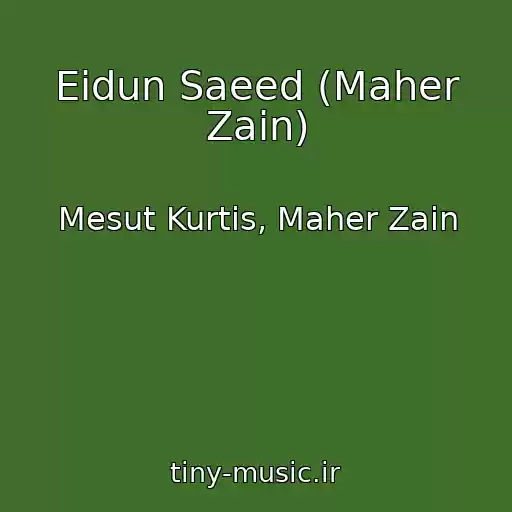 کاور آهنگ Eidun Saeed (Maher Zain) از Mesut Kurtis, Maher Zain