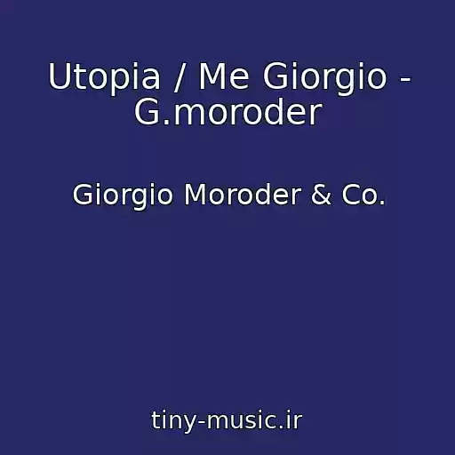 کاور آهنگ Utopia / Me Giorgio - G.moroder از Giorgio Moroder & Co.