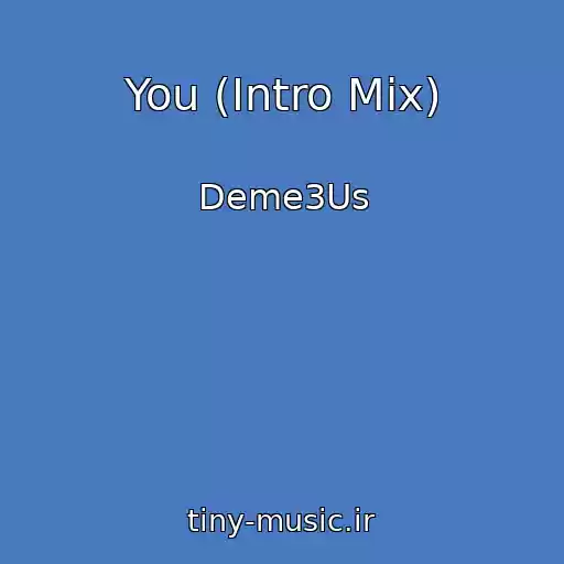 کاور آهنگ You (Intro Mix) از Deme3Us