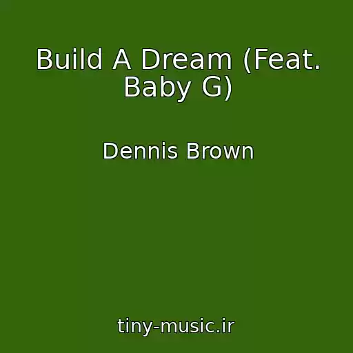 کاور آهنگ Build A Dream (Feat. Baby G) از Dennis Brown