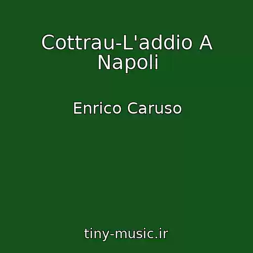 کاور آهنگ Cottrau-L'addio A Napoli از Enrico Caruso