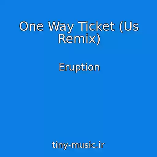 کاور آهنگ One Way Ticket (Us Remix) از Eruption
