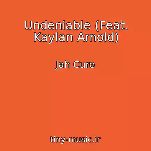 کاور آهنگ Undeniable (Feat. Kaylan Arnold) از Jah Cure
