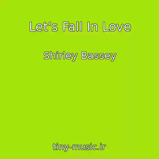 کاور آهنگ Let's Fall In Love از Shirley Bassey
