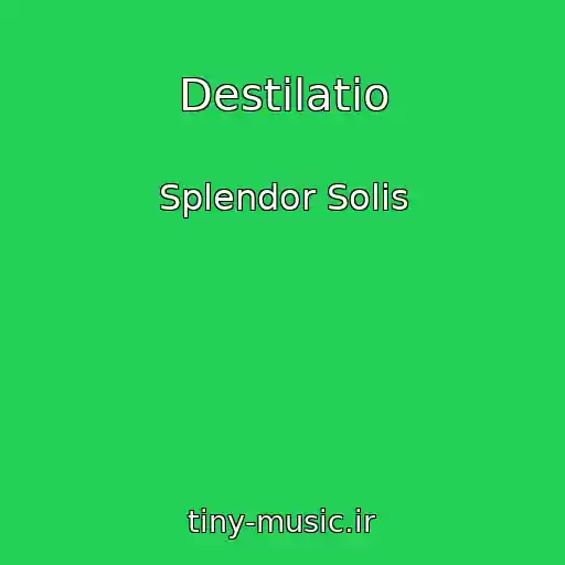 کاور آهنگ Destilatio از Splendor Solis