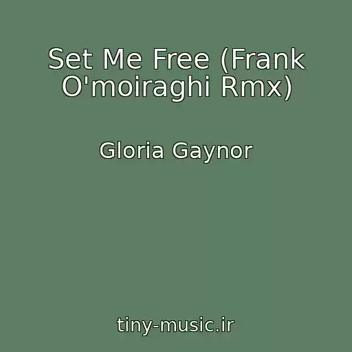 کاور آهنگ Set Me Free (Frank O'moiraghi Rmx) از Gloria Gaynor
