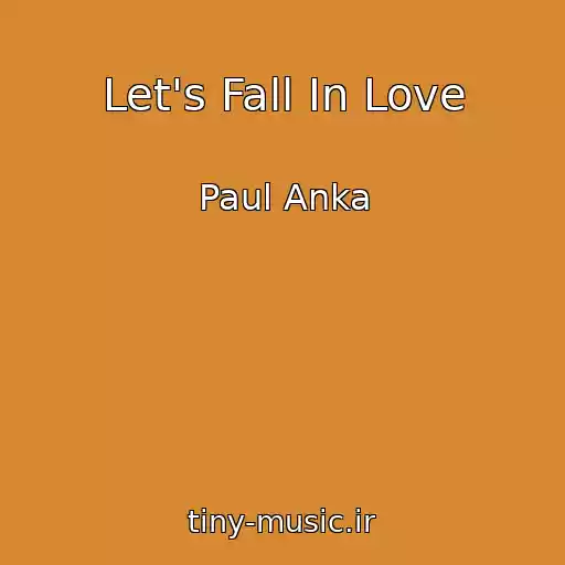 کاور آهنگ Let's Fall In Love از Paul Anka
