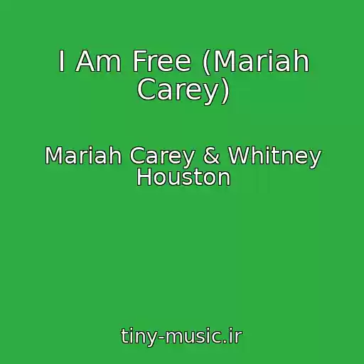 کاور آهنگ I Am Free (Mariah Carey) از Mariah Carey & Whitney Houston