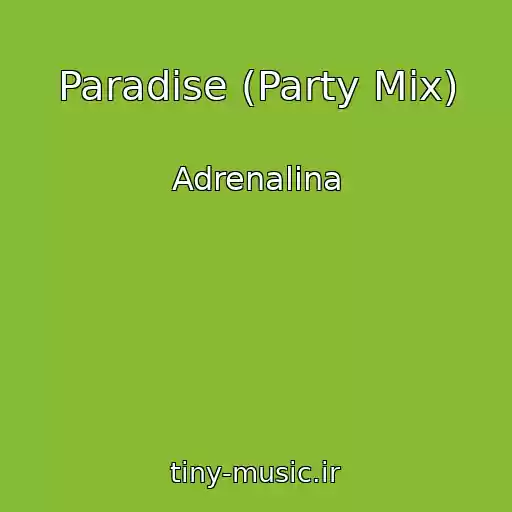 کاور آهنگ Paradise (Party Mix) از Adrenalina