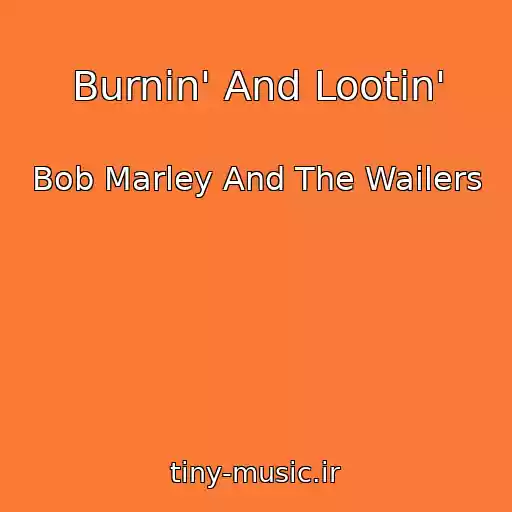 کاور آهنگ Burnin' And Lootin' از Bob Marley And The Wailers