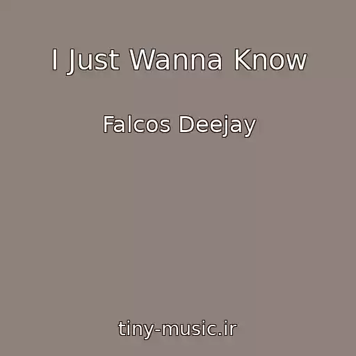 کاور آهنگ I Just Wanna Know از Falcos Deejay