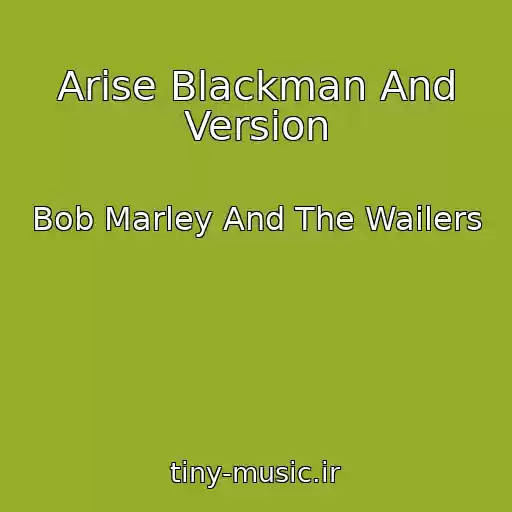 کاور آهنگ Arise Blackman And Version از Bob Marley And The Wailers