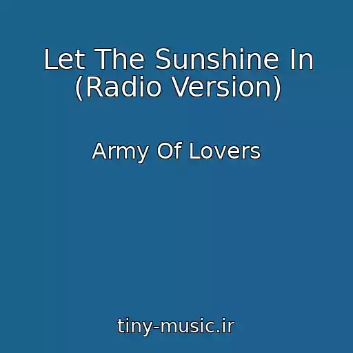کاور آهنگ Let The Sunshine In (Radio Version) از Army Of Lovers