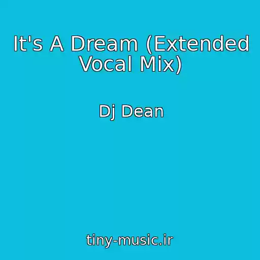 کاور آهنگ It's A Dream (Extended Vocal Mix) از Dj Dean