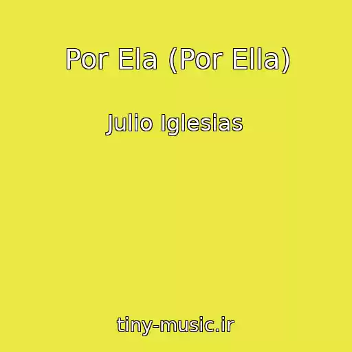 کاور آهنگ Por Ela (Por Ella) از Julio Iglesias