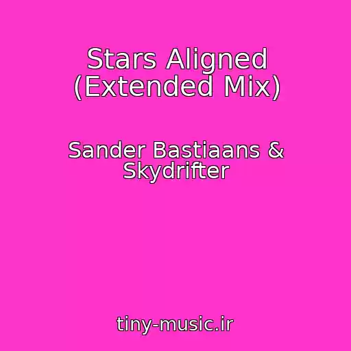 کاور آهنگ Stars Aligned (Extended Mix) از Sander Bastiaans & Skydrifter