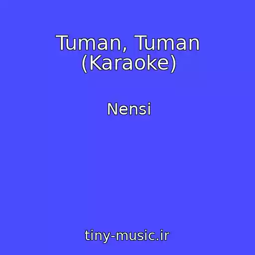 کاور آهنگ Tuman, Tuman (Karaoke) از Nensi