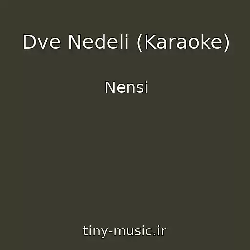 کاور آهنگ Dve Nedeli (Karaoke) از Nensi