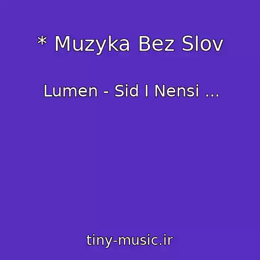 کاور آهنگ * Muzyka Bez Slov از Lumen - Sid I Nensi ...