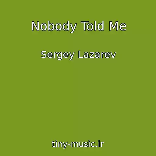 کاور آهنگ Nobody Told Me از Sergey Lazarev