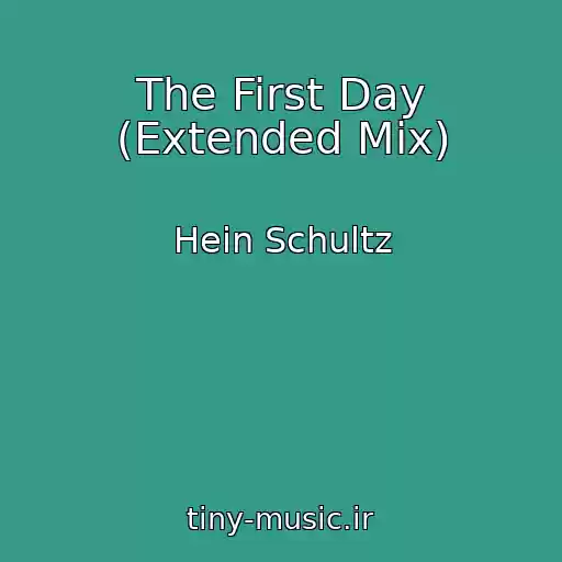 کاور آهنگ The First Day (Extended Mix) از Hein Schultz