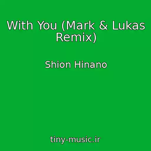کاور آهنگ With You (Mark & Lukas Remix) از Shion Hinano