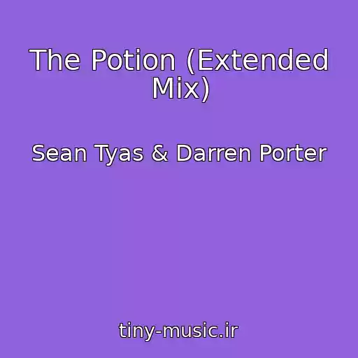 کاور آهنگ The Potion (Extended Mix) از Sean Tyas & Darren Porter