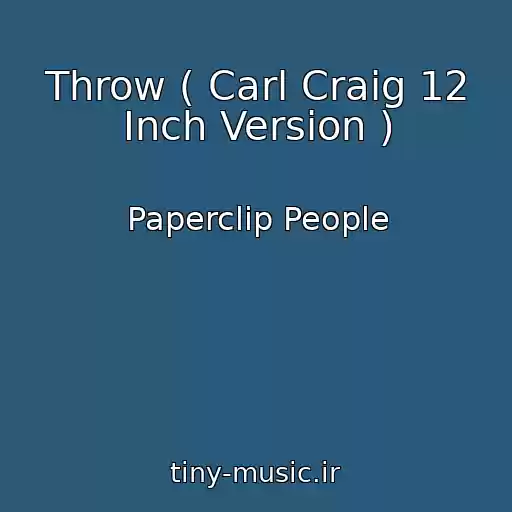 کاور آهنگ Throw ( Carl Craig 12 Inch Version ) از Paperclip People
