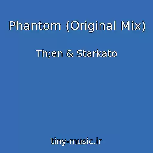 کاور آهنگ Phantom (Original Mix) از Th;en & Starkato