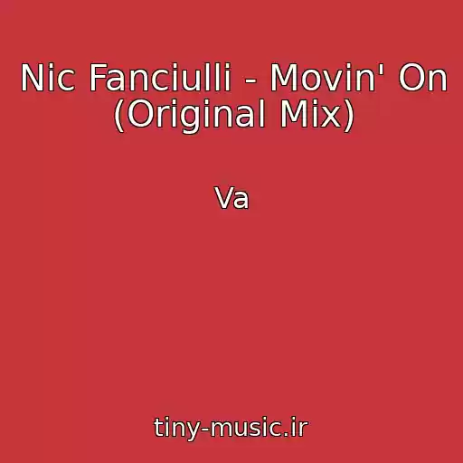 کاور آهنگ Nic Fanciulli - Movin' On (Original Mix) از Va