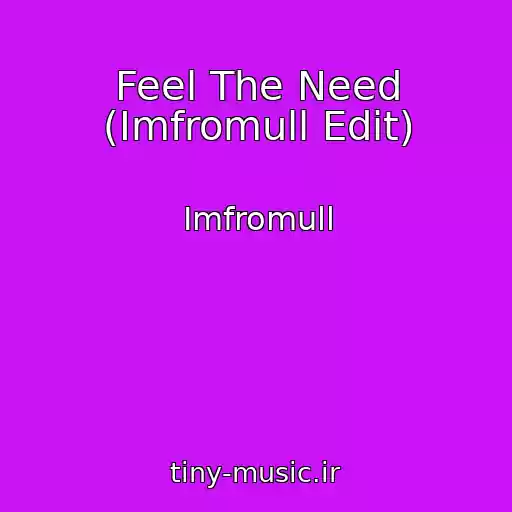 کاور آهنگ Feel The Need (Imfromull Edit) از Imfromull