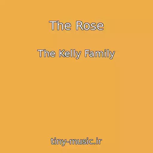 کاور آهنگ The Rose از The Kelly Family