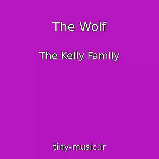کاور آهنگ The Wolf از The Kelly Family