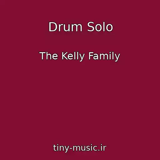 کاور آهنگ Drum Solo از The Kelly Family